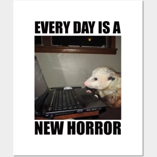 Possum Shirt"Every day is a new horror", funny Possum, meme Shirt, possum gift, opossum Posters and Art